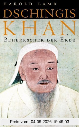 Dschingis Khan. Beherrscher der Erde