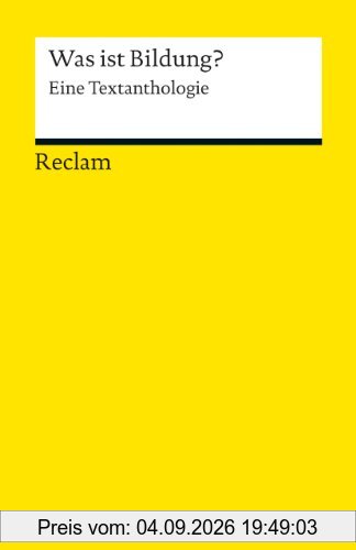 Was ist Bildung?: Eine Textanthologie