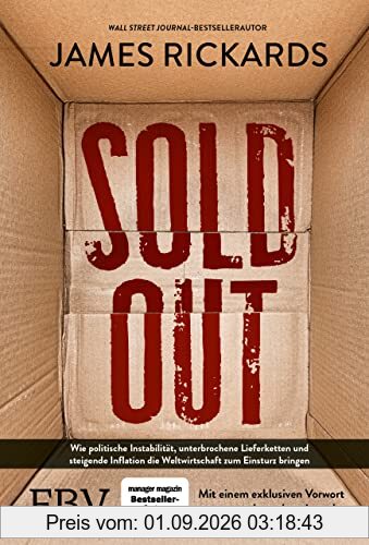 Sold Out – Ausverkauft: Wie politische Instabilität, unterbrochene Lieferketten und steigende Inflation die Weltwirtschaft zum Einsturz bringen