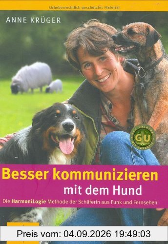 Besser kommunizieren mit dem Hund: Die HarmoniLogie Methode der Schäferin aus Funk und Fernsehen (GU Tier - Spezial)