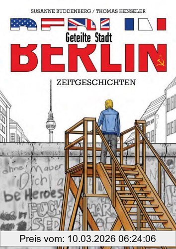 Thomas Henseler Berlin - Geteilte Stadt, Zeitgeschichten