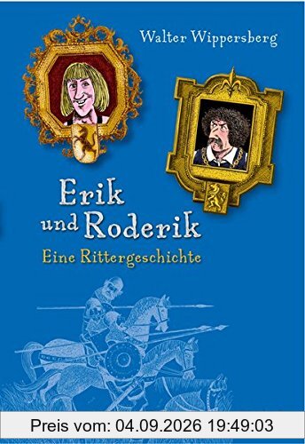 Erik und Roderik: Eine Rittergeschichte