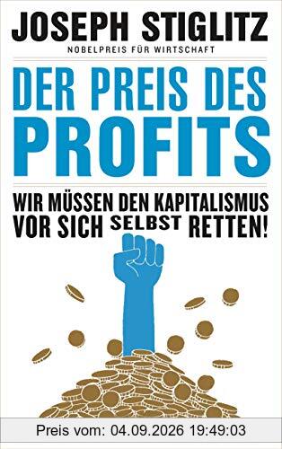 Der Preis des Profits: Wir müssen den Kapitalismus vor sich selbst retten! -