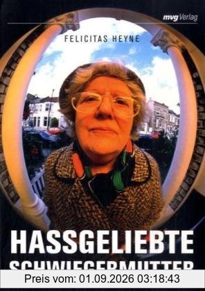 Hassgeliebte Schwiegermutter