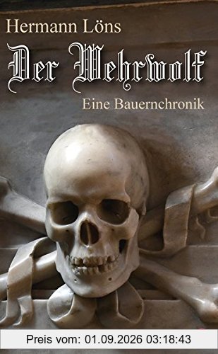 Der Wehrwolf: Eine Bauernchronik