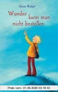 Wunder kann man nicht bestellen