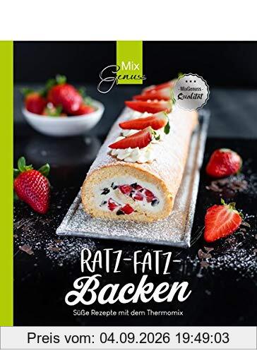 Ratz-Fatz-BACKEN: Süße Rezepte mit dem Thermomix