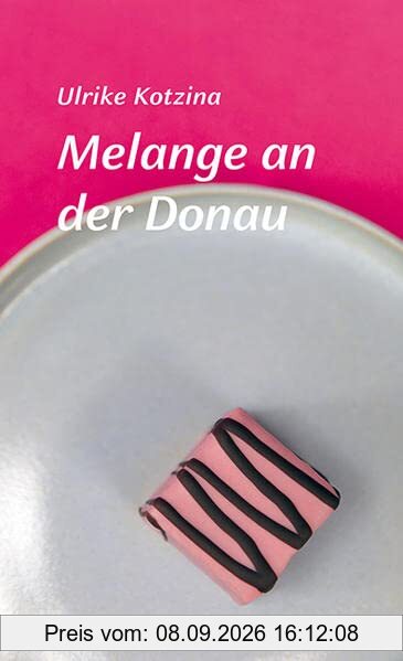 Melange an der Donau: Erzählungen