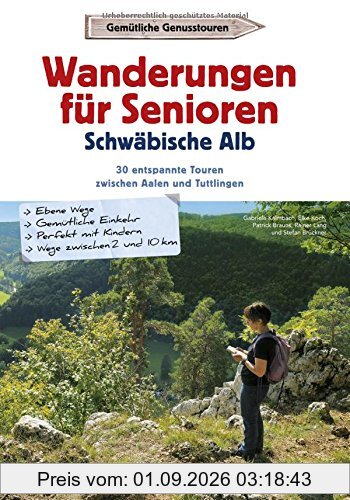 Wanderungen für Senioren Schwäbische Alb: 30 entspannte Touren zwischen Aalen und Tuttlingen