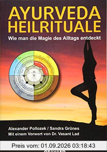 AYURVEDA HEILRITUALE: Wie man die Magie des Alltags entdeckt