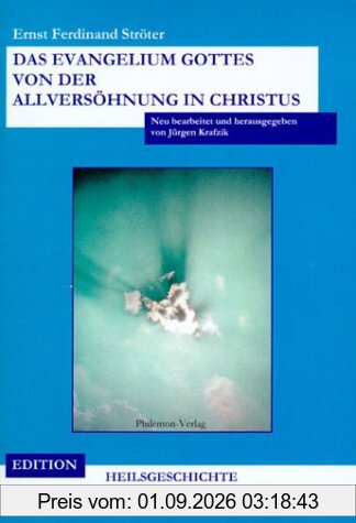 Das Evangelium Gottes von der Allversöhnung in Christus