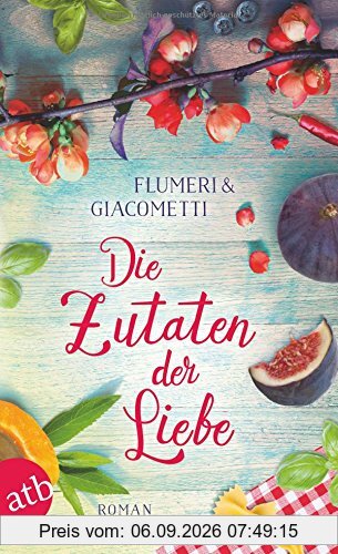 Die Zutaten der Liebe: Roman