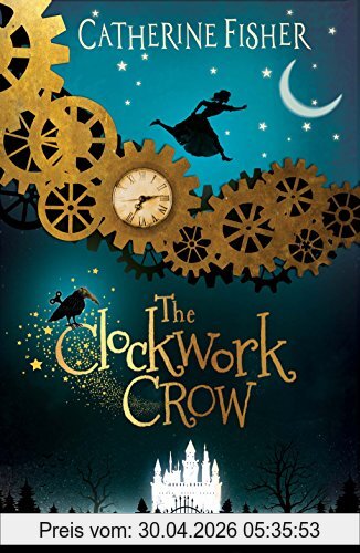 Catherine Fisher The Clockwork Crow