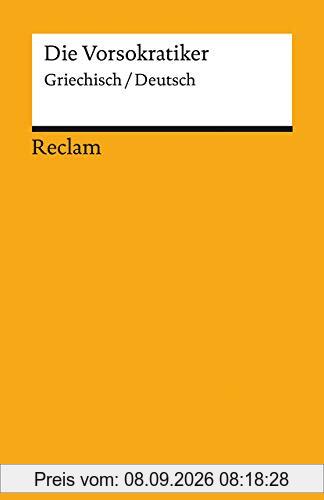 Die Vorsokratiker: Griechisch/Deutsch (Reclams Universal-Bibliothek)