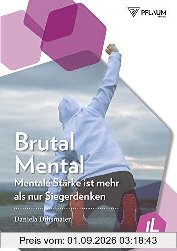 Brutal Mental: Mentale Stärke ist mehr als nur Siegerdenken