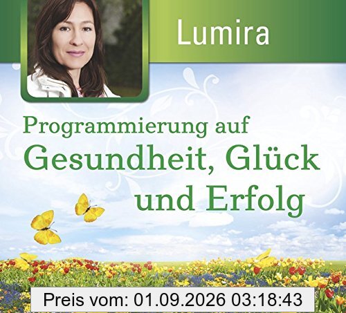 Programmierung auf Gesundheit, Glück und Erfolg