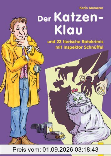 Inspektor Schnüffel. Der Katzenklau: und 23 tierische Ratekrimis mit Inspektor Schnüffel