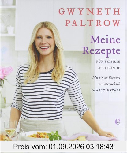 Meine Rezepte für Familie und Freunde: Mit einem Vorwort von Sternekoch Mario Batali