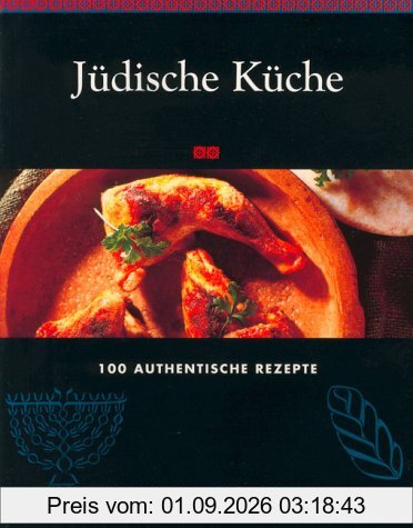 Jüdische Küche. 100 authentische Rezepte