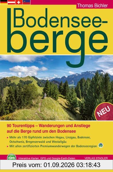 Bodenseeberge: 90 Tourentipps - Wanderungen und Anstiege auf die Berge rund um den Bodensee