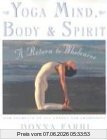 Donna Farhi Yoga Mind, Body & Spirit, A Return To Wholeness