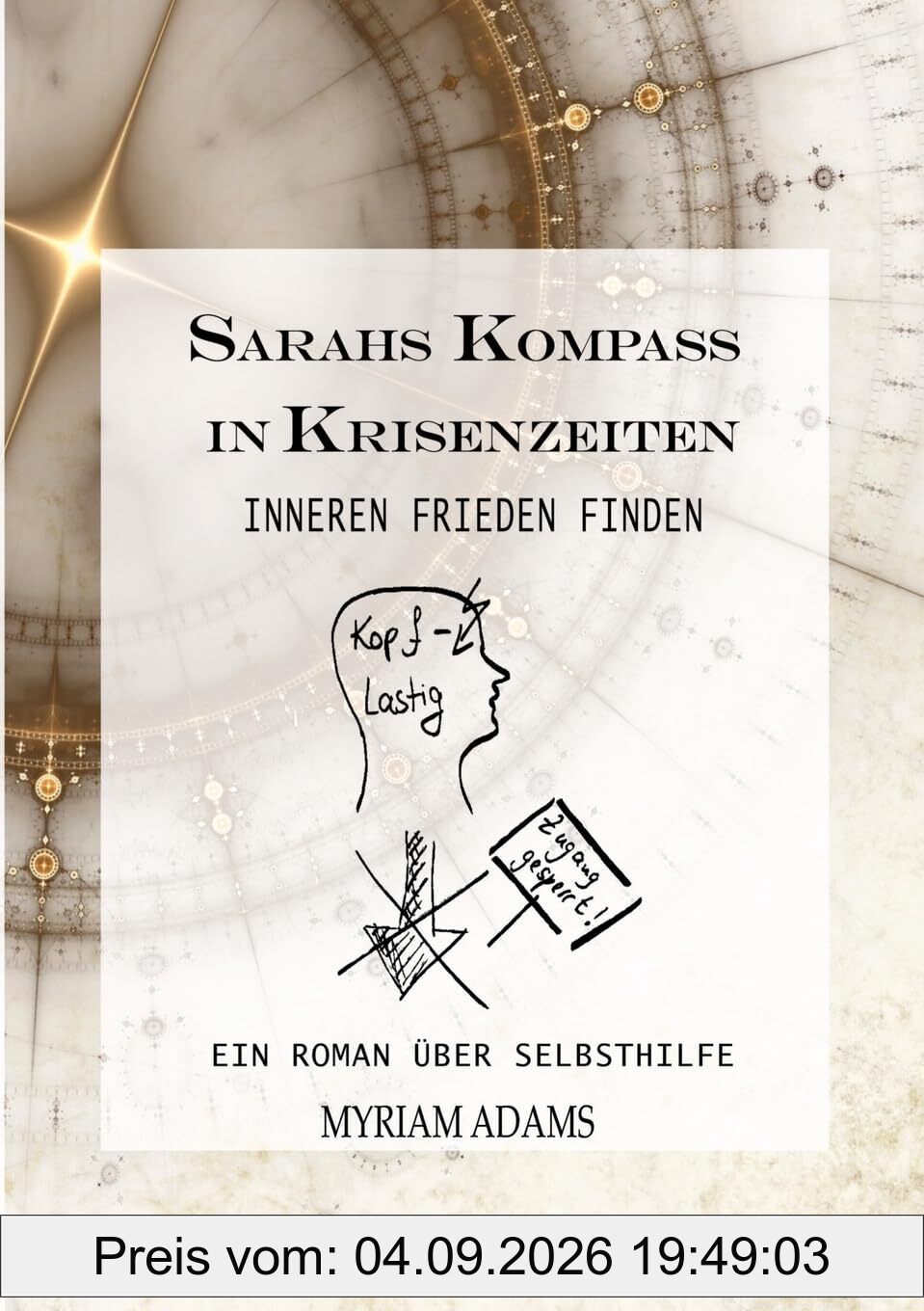 Sarahs Kompass in Krisenzeiten: Inneren Frieden finden. Ein Roman und Ratgeber über Selbsthilfe und den Weg zu Dir selbst.