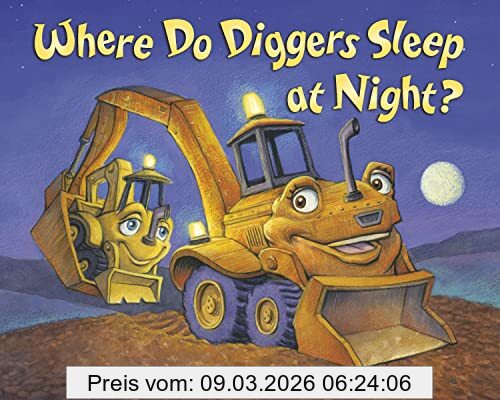 Sayres, Brianna Caplan Where Do Diggers Sleep At Night? (Where Do...Series)