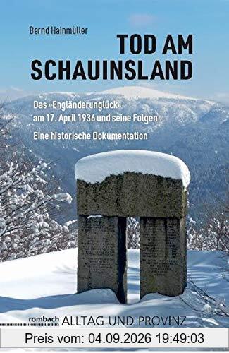 Tod am Schauinsland: Das »Engländerunglück« am 17. April 1936 und seine Folgen. Eine historische Dokumentation