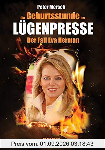 Die Geburtsstunde der Lügenpresse: Der Fall Eva Herman