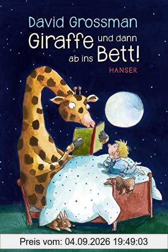 Giraffe und dann ab ins Bett!: Geschichten zur guten Nacht