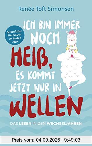 Ich bin immer noch heiß, es kommt jetzt nur in Wellen: Das Leben in den Wechseljahren