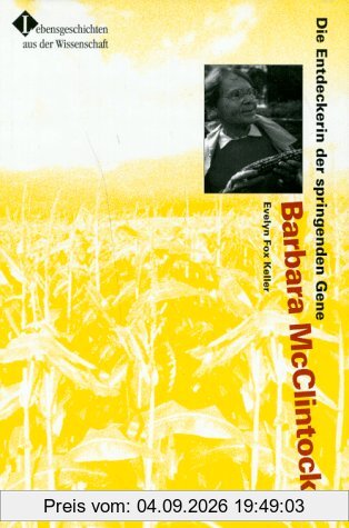 Barbara McClintock. Die Entdeckerin der springenden Gene