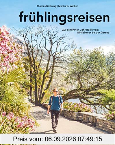 HOLIDAY Reisebuch: frühlingsreisen: Zur schönsten Jahreszeit zwischen Mittelmeer und Ostsee