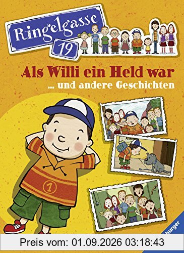 Ringelgasse 19: Als Willi ein Held war ...und andere Geschichten