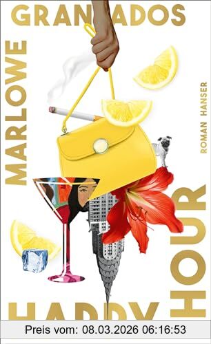 Marlowe Granados Happy Hour, Roman, Happy Hour Ist So Erfrischend Wie Ein Gin Fizz. The New Yorker