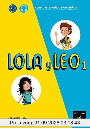 Lola y Leo 1, A1.1 : curso de espanol para ninos : libro del alumno