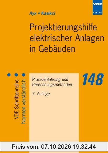 Projektierungshilfe elektrischer Anlagen in Gebäuden: Praxiseinführung und Berechnungsmethoden