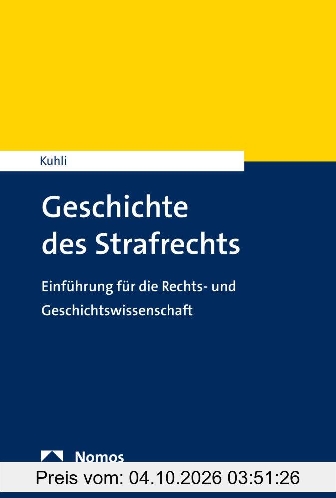 Geschichte des Strafrechts: Von der Frühen Neuzeit bis zur Gegenwart (NomosEinführung)