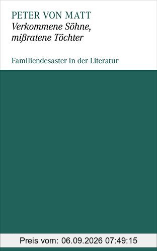 Verkommene Sohne, mißratene Töchter: Familiendesaster in der Literatur