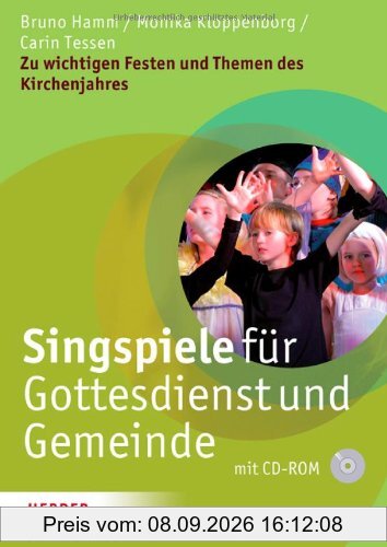 Singspiele für Gottesdienst und Gemeinde: Zu wichtigen Festen und Themen des Kirchenjahres (Gemeinde Praxis)