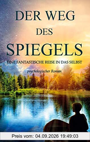 Der Weg des Spiegels: Eine fantastische Reise in das Selbst