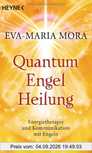 Quantum-Engel-Heilung: Energietherapie und Kommunikation mit Engeln