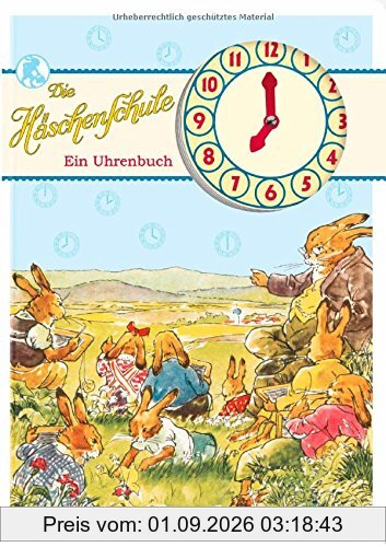 Die Häschenschule: Die Häschenschule - Ein Uhrenbuch