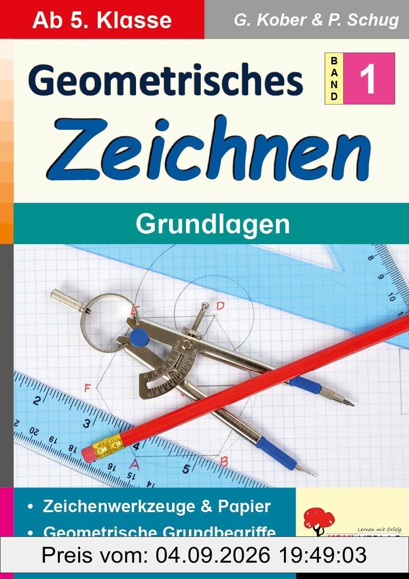 Geometrisches Zeichnen / Band 1: Grundlagen: Zeichenwerkzeuge und Papier - Geometrische Grundbegriffe - Linien und Winkel zeichnen