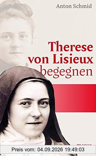Therese von Lisieux begegnen