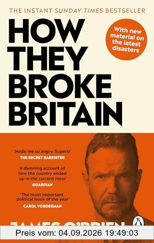 How They Broke Britain: The Instant Sunday Times Bestseller