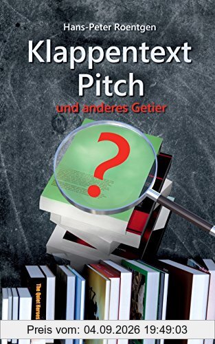 Klappentext, Pitch und anderes Getier: Klappentext leichtgemacht