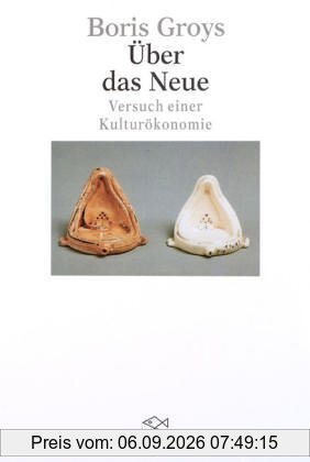 Über das Neue. Versuch einer Kulturökonomie.
