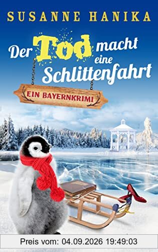 Der Tod macht eine Schlittenfahrt: Ein Bayernkrimi