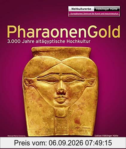 PharaonenGold: 3.000 Jahre altägyptische Hochkultur